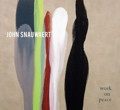 John Snauwaert – 'Work On Peace'